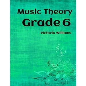 Grade Six Music Theory: For Abrsm Candidates, Paperback - Victoria Williams imagine