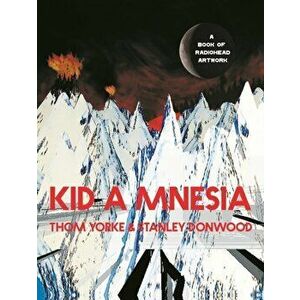 Kid A Mnesia. A Book of Radiohead Artwork, Main, Hardback - Stanley Donwood imagine