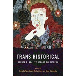 Trans Historical. Gender Plurality before the Modern, Paperback - *** imagine