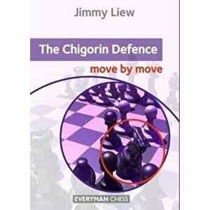 The Chigorin Defence Move by Move, Paperback - Jimmy Liew imagine
