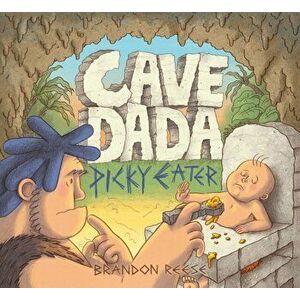 Cave Dada Picky Eater, Hardback - Brandon Reese imagine