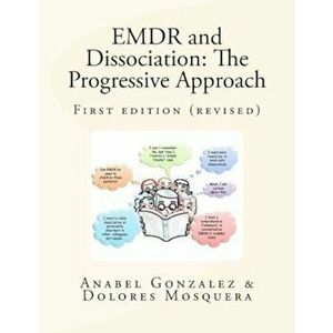 Emdr and Dissociation: The Progressive Approach, Paperback - Anabel Gonzalez imagine