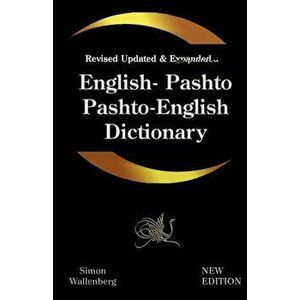 English - Pashto, Pashto - English Dictionary: A Modern Dictionary of the Pakhto, Pushto, Pukhto Pashtoe, Pashtu, Pushtu, Pushtoo, Pathan, or Afghan L imagine