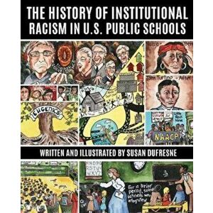 The History of Institutional Racism in U.S. Public Schools, Paperback - Susan DuFresne imagine