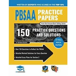 PBSAA Practice Papers. 2 Full Mock Papers, Over 150 Questions in the style of the PBSAA, Detailed Worked Solutions for Every Question, Detailed Essay imagine