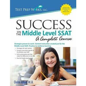 Success on the Middle Level SSAT, Paperback - Christa B. Abbott M. Ed imagine