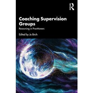 Coaching Supervision Groups. Resourcing Practitioners, Paperback - *** imagine