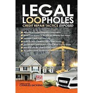 Legal Loopholes: Credit Repair Tactics Exposed, Paperback - Charles Dickens imagine