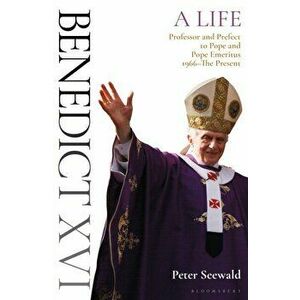 Benedict XVI: A Life Volume Two. Professor and Prefect to Pope and Pope Emeritus 1966-The Present, Hardback - Peter Seewald imagine
