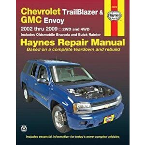 Chevrolet Trailblazer & GMC Envoy: 2002 Thru 2009 - 2wd and 4WD, Paperback - Max Haynes imagine