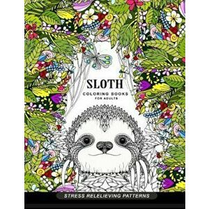 Sloth Coloring Book for Adults: (Animal Coloring Books for Adults), Paperback - Adult Coloring Book imagine