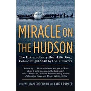 Miracle on the Hudson: The Extraordinary Real-Life Story Behind Flight 1549, by the Survivors, Paperback - The Survivors of Flight 1549 imagine