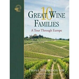 10 Great Wine Families. A Tour Through Europe, Hardback - Fiona Morrison MW imagine
