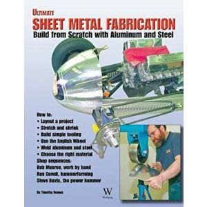 Ultimate Sheet Metal Fabrication Book, Paperback - Timothy Remus imagine