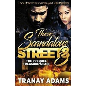 These Scandalous Streets 3: The Prequel. Treasure's Pain, Paperback - Tranay Adams imagine
