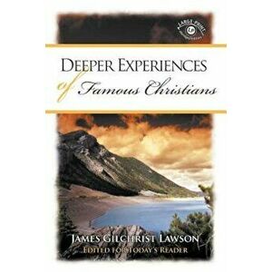 Deeper Experiences of Famous Christians, Paperback (3rd Ed.) - James Gilchrist Lawson imagine