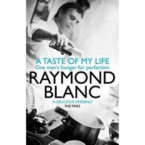 A Taste of My Life - Raymond Blanc imagine