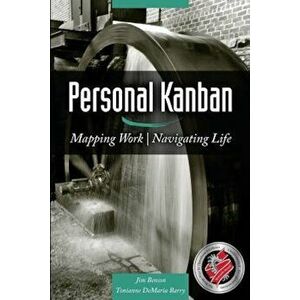 Personal Kanban: Mapping Work Navigating Life, Paperback - Jim Benson imagine