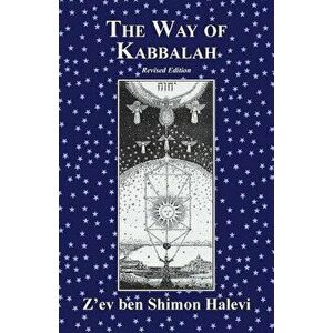 The Way of Kabbalah, Paperback - Z'Ev Ben Shimon Halevi imagine