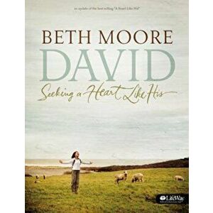 David - Bible Study Book (Updated Edition): Seeking a Heart Like His, Paperback - Beth Moore imagine