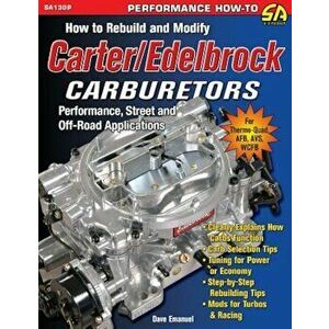 How to Rebuild and Modify Carter&Edelbrock Carburetors, Paperback - Dave Emanuel imagine