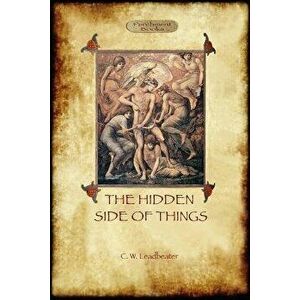 The Hidden Side of Things - Vols. I & II, Paperback - Charles Webster Leadbeater imagine