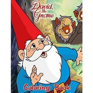 David the Gnome Coloring Book: Coloring Book for Kids and Adults with Fun, Easy, and Relaxing Coloring Pages, Paperback - Linda Johnson imagine