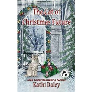 The Cat of Christmas Future, Paperback - Kathi Daley imagine