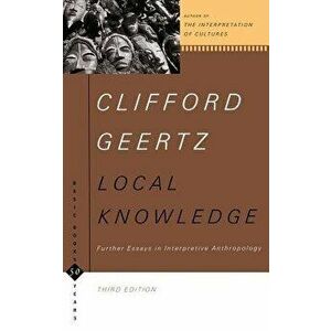 Local Knowledge: Further Essays in Interpretive Anthropology, Paperback - Clifford Geertz imagine