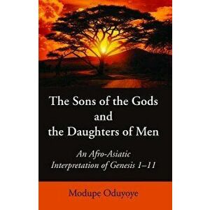 The Sons of the Gods and the Daughters of Men - Modupe Oduyoye imagine