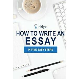 How to Write an Essay in Five Easy Steps, Paperback - Scribendi imagine