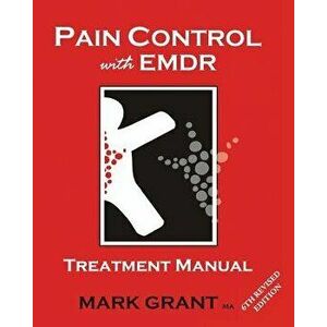 Pain Control with Emdr: Treatment Manual, Paperback - Mark Grant Ma imagine