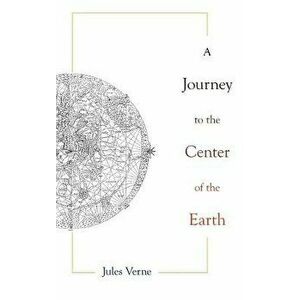Journey to the Center of the Earth, Hardcover imagine