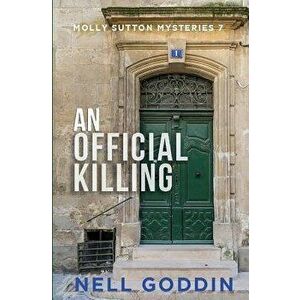 An Official Killing: (molly Sutton Mysteries 7), Paperback - Nell Goddin imagine