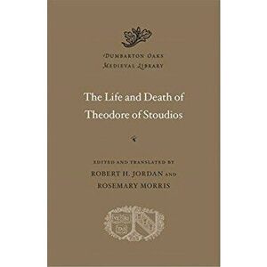 The Life and Death of Theodore of Stoudios, Hardback - *** imagine