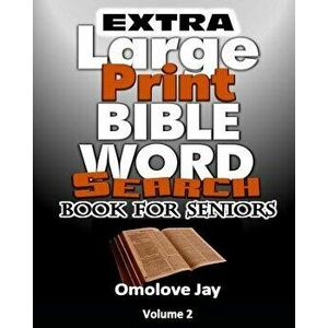 Extra Large Print Bible Word Search Book for Seniors: An Insightful Extra Large Print Bible Word Search Puzzles with Inspirational Bible Words as Extr imagine