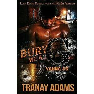 Bury Me A G 5: Young OG (The Prequel), Paperback - Tranay Adams imagine