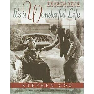 It's a Wonderful Life: A Memory Book, Hardcover - Stephen Cox imagine