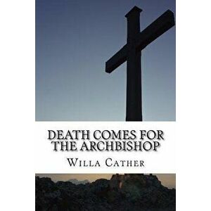 Death Comes for the Archbishop, Paperback - Willa Cather imagine