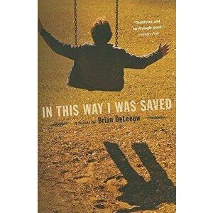 In This Way I Was Saved, Paperback - Brian DeLeeuw imagine