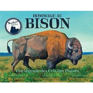 Hommage Au Bison: Une Légende Des Cris Des Plaines, Paperback - Judith Silverthorne imagine