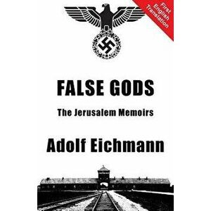 False Gods, Paperback - Adolf Eichmann imagine