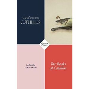 The Books of Catullus, Paperback - Gaius Valerius Catullus imagine