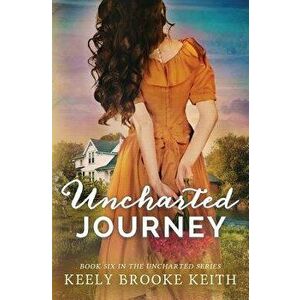 Uncharted Journey - Keely Brooke Keith imagine