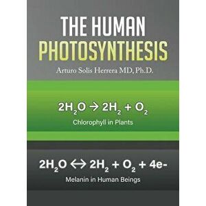 The Human Photosynthesis, Hardcover - Arturo Herrera imagine