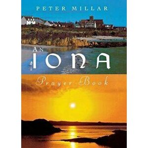 Iona Prayer Book, Paperback - Peter Millar imagine