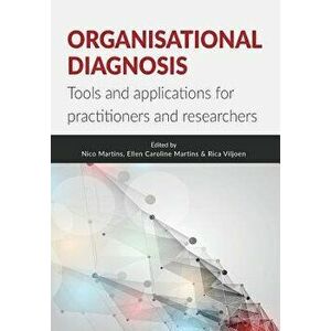 Organisational Diagnosis: Tools and Applications for Researchers and Practitioners, Paperback - Nico Martins imagine