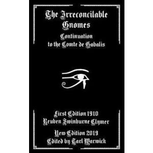 The Irreconcilable Gnomes: Continuation to the Comte de Gabalis, Paperback - Tarl Warwick imagine