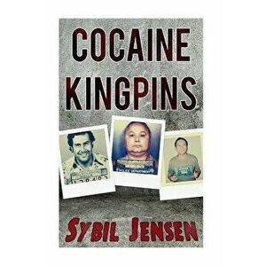 Cocaine Kingpins, Paperback - Sybil Jensen imagine