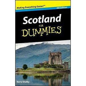 Scotland for Dummies 6e, Paperback - Barry Shelby imagine